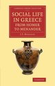 Social Life in Greece from Homer to Menander, Mahaffy John Pentland