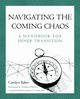 Navigating The Coming Chaos, Baker Carolyn
