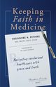 Keeping Faith in Medicine, Fenske Theodore K.