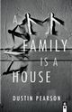 A Family is a House, Pearson Dustin