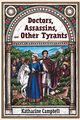 Doctors, Assassins, and Other Tyrants, Campbell Katharine