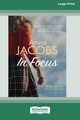 In Focus [Standard Large Print], Jacobs Anna