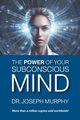 The Power of Your Subconscious Mind, Murphy Joseph