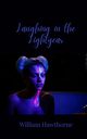 Laughing in the Lightyear, Hawthorne William