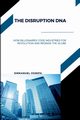 The Disruption DNA, How Billionaires Code Industries for Revolution and Redraw the Globe, Joseph Emmanuel