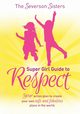The Severson Sisters Super Girl Guide To, The Severson Sisters