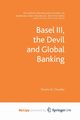 Basel III, the Devil and Global Banking, Chorafas D.