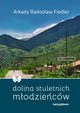 Dolina stuletnich modziecw, Fiedler Arkady Radosaw