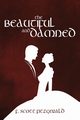 The Beautiful and Damned, Fitzgerald F. Scott