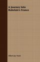 A Journey Into Rabelais's France, Nock Albert Jay