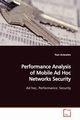 Performance Analysis of Mobile Ad Hoc Networks Security, Al-Ibrahim Thair