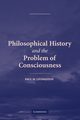Philosophical History and the Problem of Consciousness, Livingston Paul M.