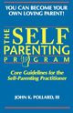 The SELF-PARENTING PROGRAM, Pollard John K