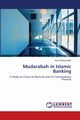 Mudarabah in Islamic Banking, Shaharuddin Amir