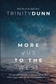 More of Us to the West, Dunn Trinity