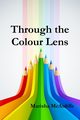 Through the Colour Lens, McAuliffe Marisha