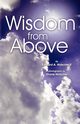 Wisdom From Above, Holsclaw Edward A