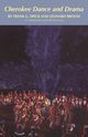 Cherokee Dance and Drama, Speck Frank G.