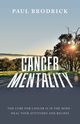 Cancer Mentality, Brodrick Paul
