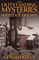The Outstanding Mysteries of Sherlock Holmes, Kelly Gerard