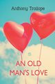 An Old Man's Love, Trollope Anthony