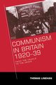 Communism in Britain, 1920-39, Linehan Thomas