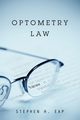 Optometry Law, Eap Stephen H.