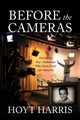 Before the Cameras, Harris Hoyt
