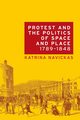 Protest and the politics of space and place, 1789-1848, Navickas Katrina