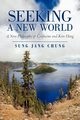 Seeking a New World, Sung Jang Chung Jang Chung