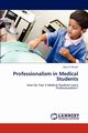 Professionalism in Medical Students, Ghosh Arjun K.