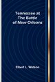 Tennessee at the Battle of New Orleans, Watson Elbert L.