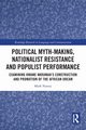 Political Myth-making, Nationalist Resistance and Populist Performance, Nartey Mark