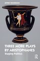 Three More Plays by Aristophanes, Henderson Jeffrey