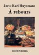 ? rebours, Huysmans Joris-Karl