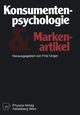Konsumentenpsychologie und Markenartikel, Unger Fritz