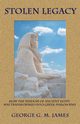 Stolen Legacy, James George G. M.