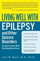Living Well with Epilepsy and Other Seizure Disorders, Bazil Carl W