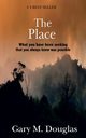 The Place, Douglas Gary M.