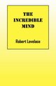 The Incredible Mind, Lovelace Robert