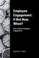 Employee Engagement   If Not Now, When?, Clark Gianna
