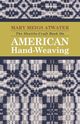 The Shuttle-Craft Book On American Hand-Weaving - Being an Account of the Rise, Development, Eclipse, and Modern Revival of a National Popular Art, Atwater Mary Meigs