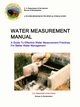 Water Measurement Manual - A Guide To Effective Water Measurement Practices For Better Water Management, Department of the Interior U. S.