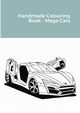 Handmade Colouring Book - Mega Cars, Barber Ted