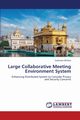 Large Collaborative Meeting Environment System, Dhillon Sukhveer