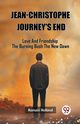 Jean-Christophe Journey'S End Love And Friendship The Burning Bush The New Dawn, Rolland Romain
