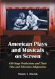 American Plays and Musicals on Screen, Hischak Thomas S.