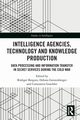Intelligence Agencies, Technology and Knowledge Production, 