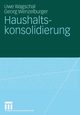 Haushaltskonsolidierung, Wagschal Uwe