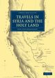 Travels in Syria and the Holy Land, Burckhardt John Lewis